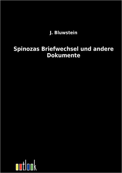 Cover for J Bluwstein · Spinozas Briefwechsel und andere Dokumente (Pocketbok) [German edition] (2012)