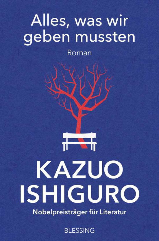 Alles, was wir geben mussten - Kazuo Ishiguro - Livres - Karl Blessing Verlag - 9783896676962 - 15 mars 2021