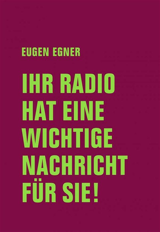 Cover for Eugen Egner · Ihr Radio hat eine wichtige Nachricht für Sie! (Hardcover Book) (2021)