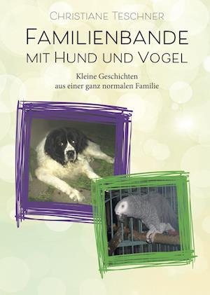 Cover for Teschner · Familienbande mit Hund und Vog (Bog)