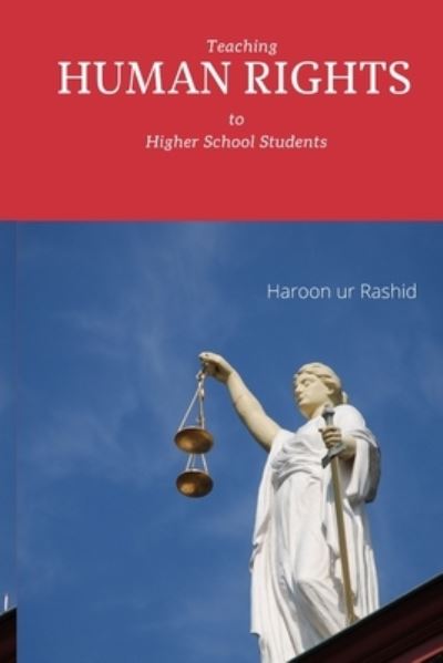 Teaching Human Rights to Higher School Students - Haroon Ur Rashid - Books - Rahman - 9784190605962 - April 30, 2022