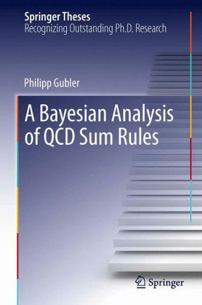 Philipp Gubler · A Bayesian Analysis of QCD Sum Rules - Springer Theses (Taschenbuch) [2013 edition] (2015)