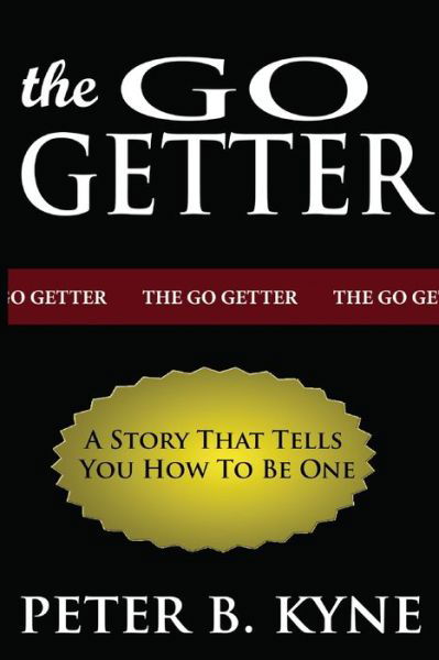 Cover for Peter B Kyne · The Go-Getter: A Story That Tells You How To Be One (Pocketbok) (2020)