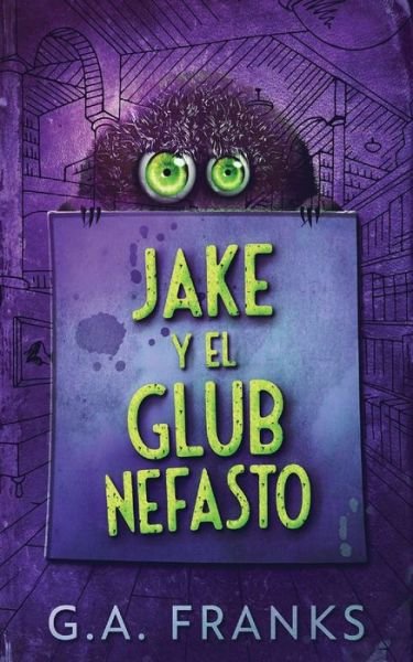 Cover for G a Franks · Jake y El Glub Nefasto (Paperback Book) [Edicion En Rustica edition] (2021)