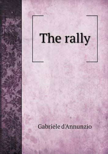 Cover for Gabriele D'annunzio · The Rally (Paperback Book) (2014)