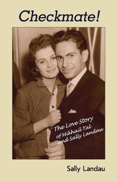 Cover for Sally Landau · Checkmate! The Love Story of Mikhail Tal and Sally Landau (Paperback Book) (2019)