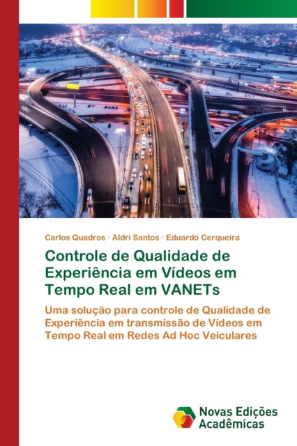 Cover for Carlos Quadros · Controle de Qualidade de Experiencia em Videos em Tempo Real em VANETs (Paperback Book) (2020)