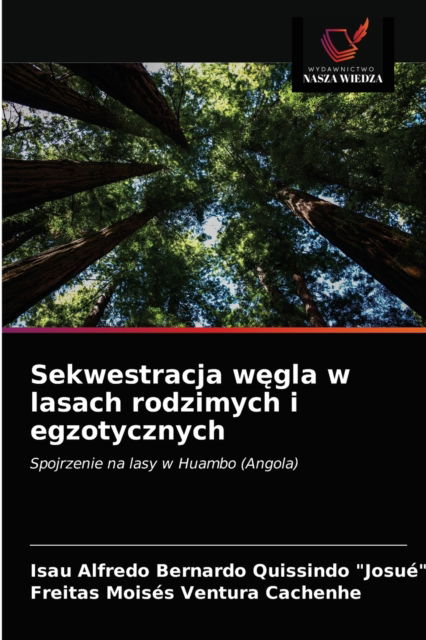 Cover for Isau Alfredo Bernard Quissindo Josue · Sekwestracja w?gla w lasach rodzimych i egzotycznych (Paperback Book) (2021)