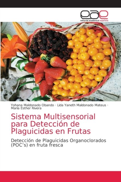 Cover for Yohana Maldonado Obando · Sistema Multisensorial para Deteccion de Plaguicidas en Frutas (Paperback Book) (2021)