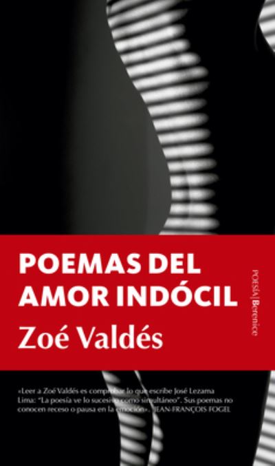 Poemas del Amor Indocil - Zoe Valdes - Książki - ALMUZARA - 9788417229962 - 3 sierpnia 2021