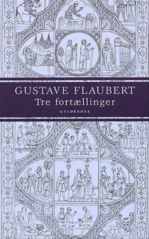 Cover for Gustave Flaubert · Tre fortællinger (Sewn Spine Book) [1. Painos] (2001)