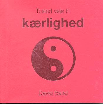 Cover for David Baird · Tusind veje til Kærlighed (Sewn Spine Book) [1st edition] (2003)