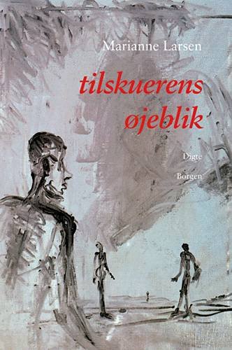 Cover for Marianne Larsen · Tilskuerens øjeblik (Sewn Spine Book) [1th edição] (2003)