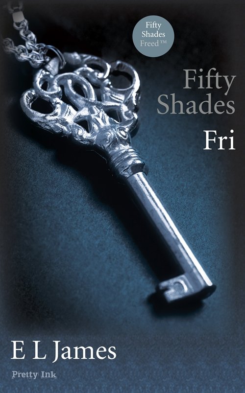 Cover for E L James · Fifty Shades: Fifty Shades - Fri (Sewn Spine Book) [1e uitgave] (2012)