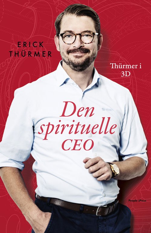 Den spirituelle CEO - Erick Thürmer - Books - People'sPress - 9788772003962 - August 29, 2019