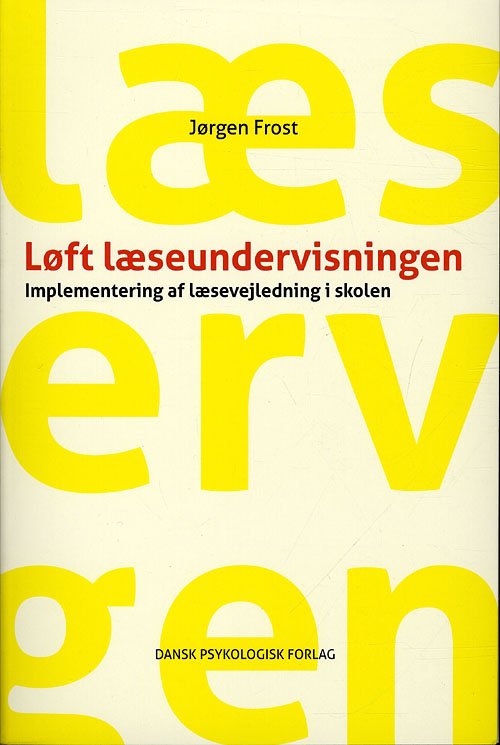 Cover for Jørgen Frost · Løft læseundervisningen (Hæftet bog) [1. udgave] (2010)