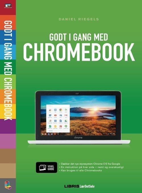 Cover for Daniel Riegels · Godt i gang med Chromebook (Sewn Spine Book) [1. Painos] (2014)