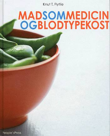 Cover for Knut T. Flytlie · Mad som medicin og blodtypekost (Inbunden Bok) [1:a utgåva] [Indbundet] (2004)