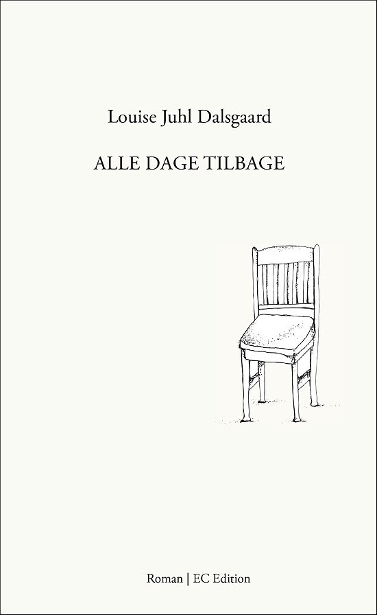 Cover for Louise Juhl Dalsgaard · Alle dage tilbage (Sewn Spine Book) [1e uitgave] (2019)