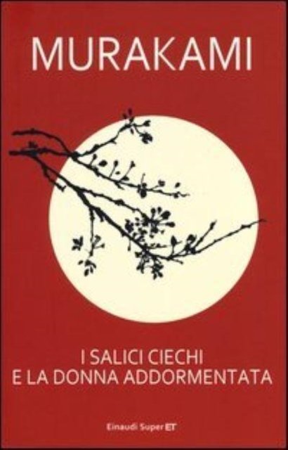 Cover for Haruki Murakami · I Salici Ciechi E La Donna Addormentata (Buch) (2013)