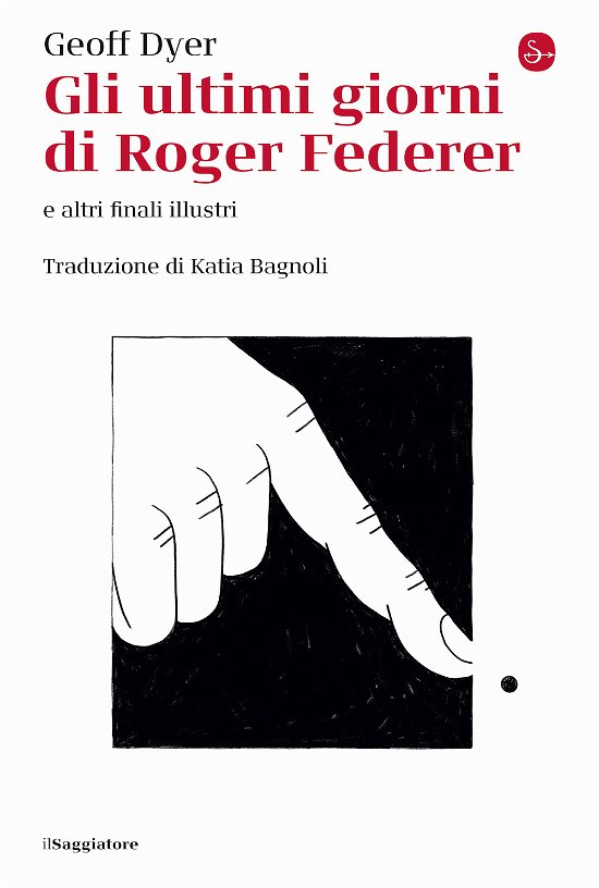Cover for Geoff Dyer · Gli Ultimi Giorni Di Roger Federer E Altri Finali Illustri (Bog)