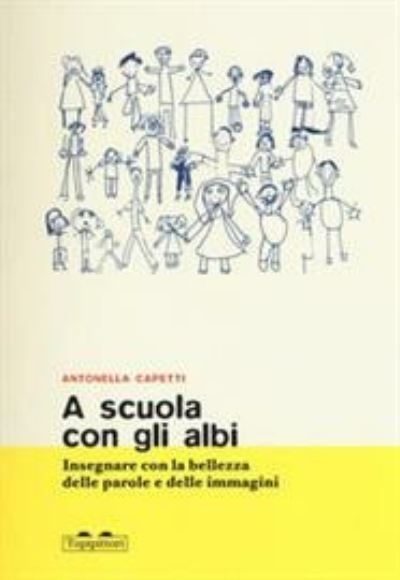 Cover for Antonella Capetti · A Scuola Con Gli Albi. Insegnare Con La Bellezza Delle Parole E Delle Immagini (Book)