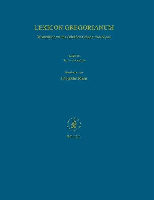 Lexicon Gregorianum: Worterbuch Zu den Schriften Gregors Von Nyssa - Gregors Von Nyssa - Libros - Brill Academic Pub - 9789004116962 - 18 de junio de 2001
