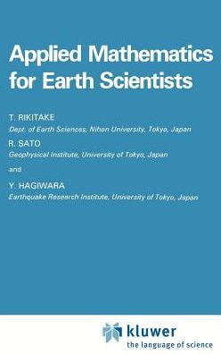 Cover for Tsuneji Rikitake · Applied Mathematics for Earth Scientists - Mathematical Approaches to Geophysics (Hardcover bog) [1987 edition] (1987)