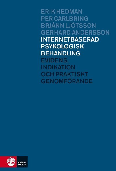 Internetbaserad psykologisk behandling : evidens, indikation och praktiskt genomförande - Hedman Erik - Bøker - Natur & Kultur - 9789127132962 - 17. mars 2014