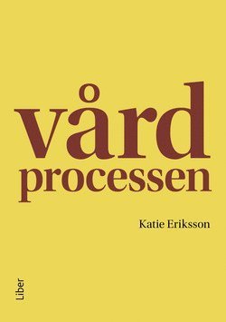 Cover for Katie Eriksson · Vårdprocessen (Book) (2014)