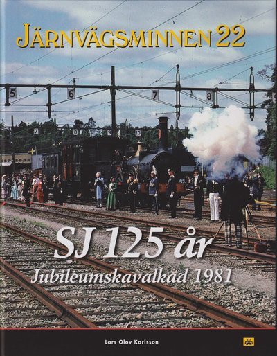 Cover for Järnvägsminnen 22 SJ 125 år Jubileumskavalkad 1981 (Board book) (2022)