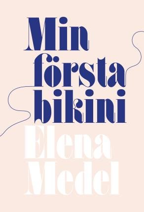 Cover for Elena Medel · Min första bikini (Book) (2022)