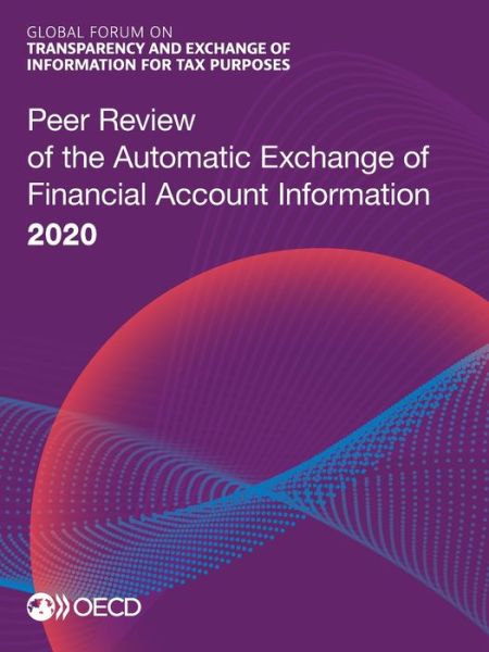 Peer review of the automatic exchange of financial account information 2020 - Global Forum on Transparency and Exchange of Information for Tax Purposes - Libros - Organization for Economic Co-operation a - 9789264471962 - 9 de diciembre de 2020