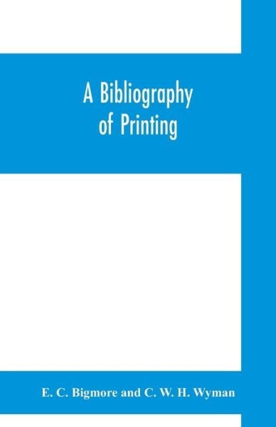 Cover for E C Bigmore · A bibliography of printing (Paperback Bog) (2019)
