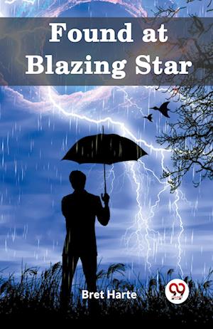 Cover for Bret Harte · Found at Blazing Star (Edition2023) (Paperback Book) (2024)
