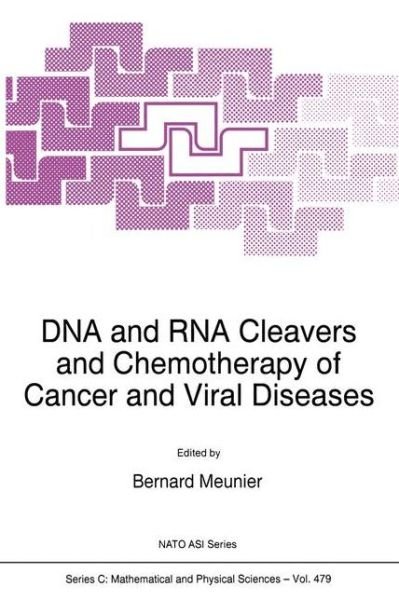 Cover for B Meunier · DNA and RNA Cleavers and Chemotherapy of Cancer and Viral Diseases - NATO Science Series C (Paperback Book) [Softcover reprint of the original 1st ed. 1996 edition] (2011)