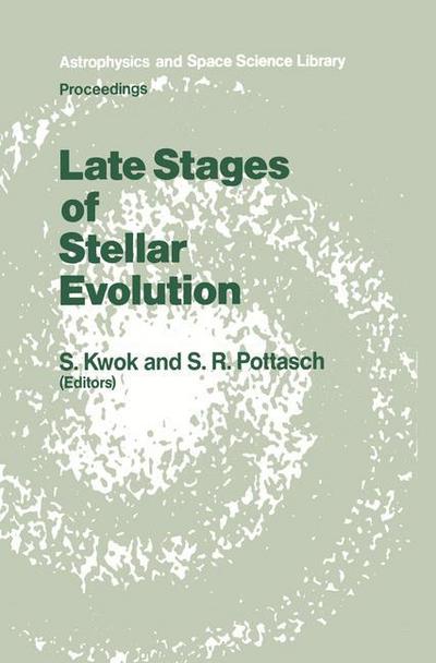 S Kwok · Late Stages of Stellar Evolution: Proceedings of the Workshop Held in Calgary, Canada, from 2-5 June, 1986 - Astrophysics and Space Science Library (Paperback Book) [Softcover Reprint of the Original 1st Ed. 1987 edition] (2011)