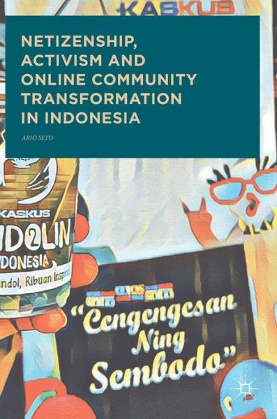 Cover for Ario Seto · Netizenship, Activism and Online Community Transformation in Indonesia (Hardcover Book) [1st ed. 2017 edition] (2017)
