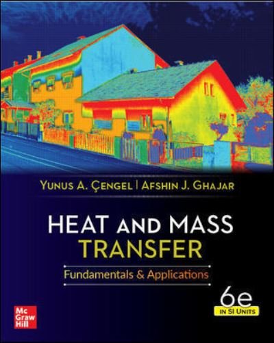 Heat And Mass Transfer, 6th Edition, Si Units - Yunus Cengel - Books - McGraw-Hill Education (Asia) - 9789813158962 - September 16, 2020