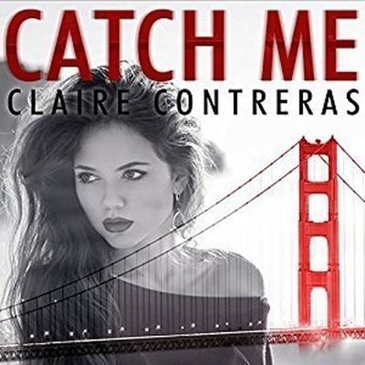 Catch Me - Claire Contreras - Music - Tantor Audio - 9798200015962 - April 21, 2015