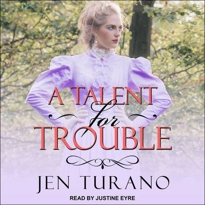 A Talent for Trouble - Jen Turano - Muzyka - TANTOR AUDIO - 9798200200962 - 8 września 2020