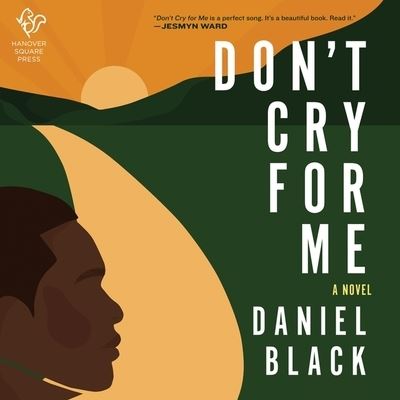 Don't Cry for Me - Daniel Black - Musiikki - Hanover Square Press - 9798200862962 - tiistai 1. helmikuuta 2022