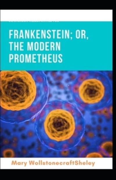 Cover for Mary Wollstonecraft Shelley · Frankenstein; Or, The Modern Prometheus (Taschenbuch) (2022)