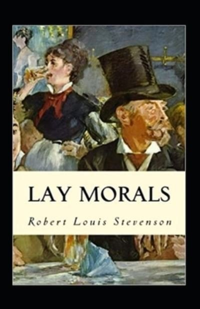 Cover for Robert Louis Stevenson · Lay Morals Annotated (Pocketbok) (2022)