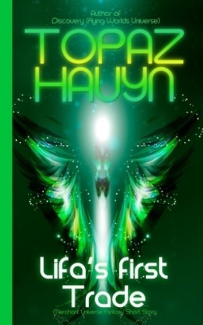 Cover for Hauyn Topaz Hauyn · Lifa's first Trade: Merchant Universe Fantasy Short Story (Paperback Bog) (2022)
