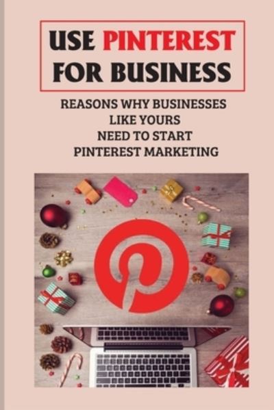 Cover for Porfirio Medin · Use Pinterest For Business (Paperback Book) (2021)