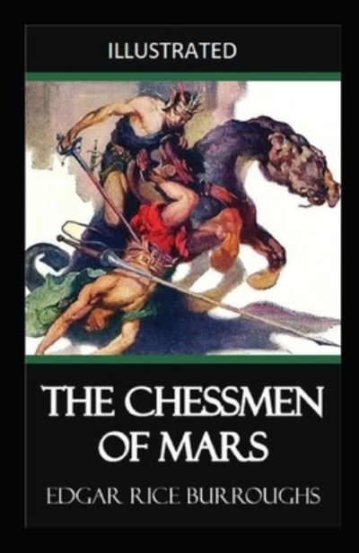 The Chessmen of Mars Illustrated - Edgar Rice Burroughs - Books - Independently Published - 9798464174962 - August 25, 2021