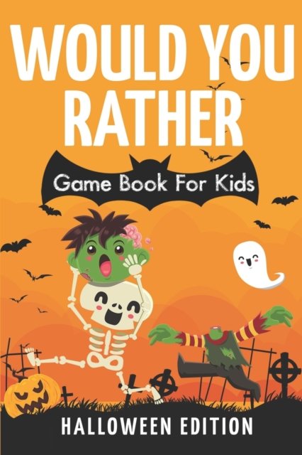Cover for Uncle Bob · Would You Rather Game Book For Kids! Halloween Edition: A Spooky Fun Interactive Picture Book (Paperback Bog) (2021)