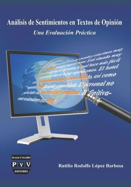 Cover for Rutilio Rodolfo Lopez Barbosa · Analisis de Sentimientos de Textos de Opinion: Una evaluacion practica (Paperback Bog) (2021)