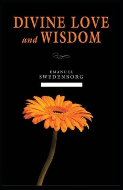 Cover for Emanuel Swedenborg · The divine love and wisdom (Taschenbuch) [Illustrated edition] (2021)